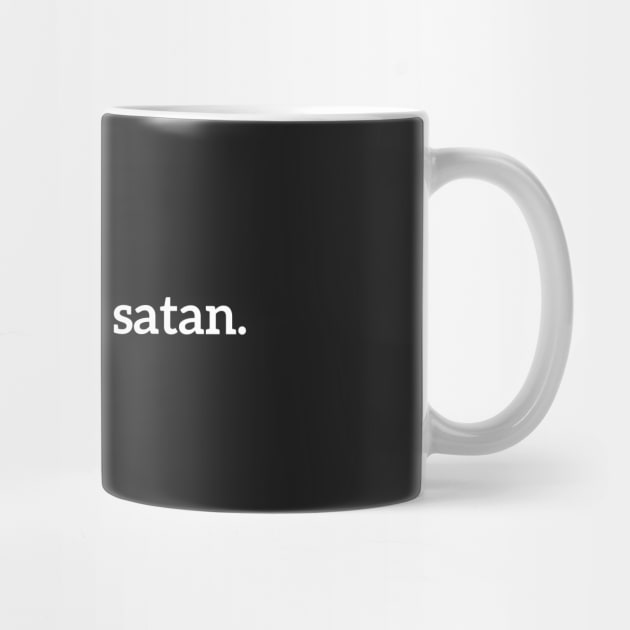 Not Today, Satan Funny by RedYolk